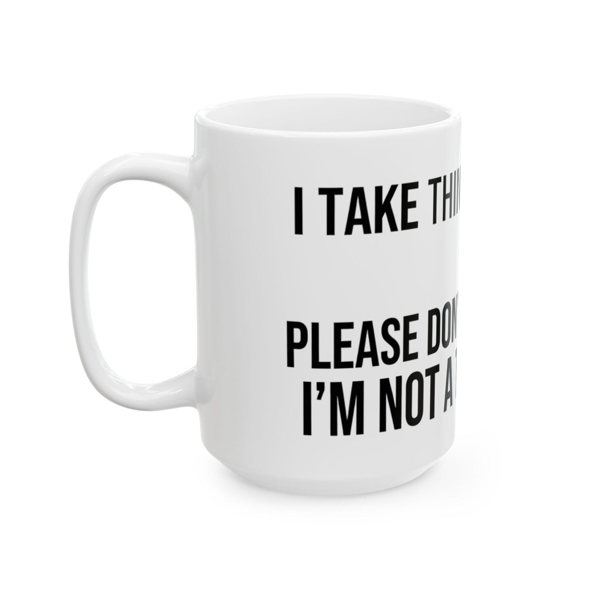 "I Take Things Literally" White Ceramic Mug