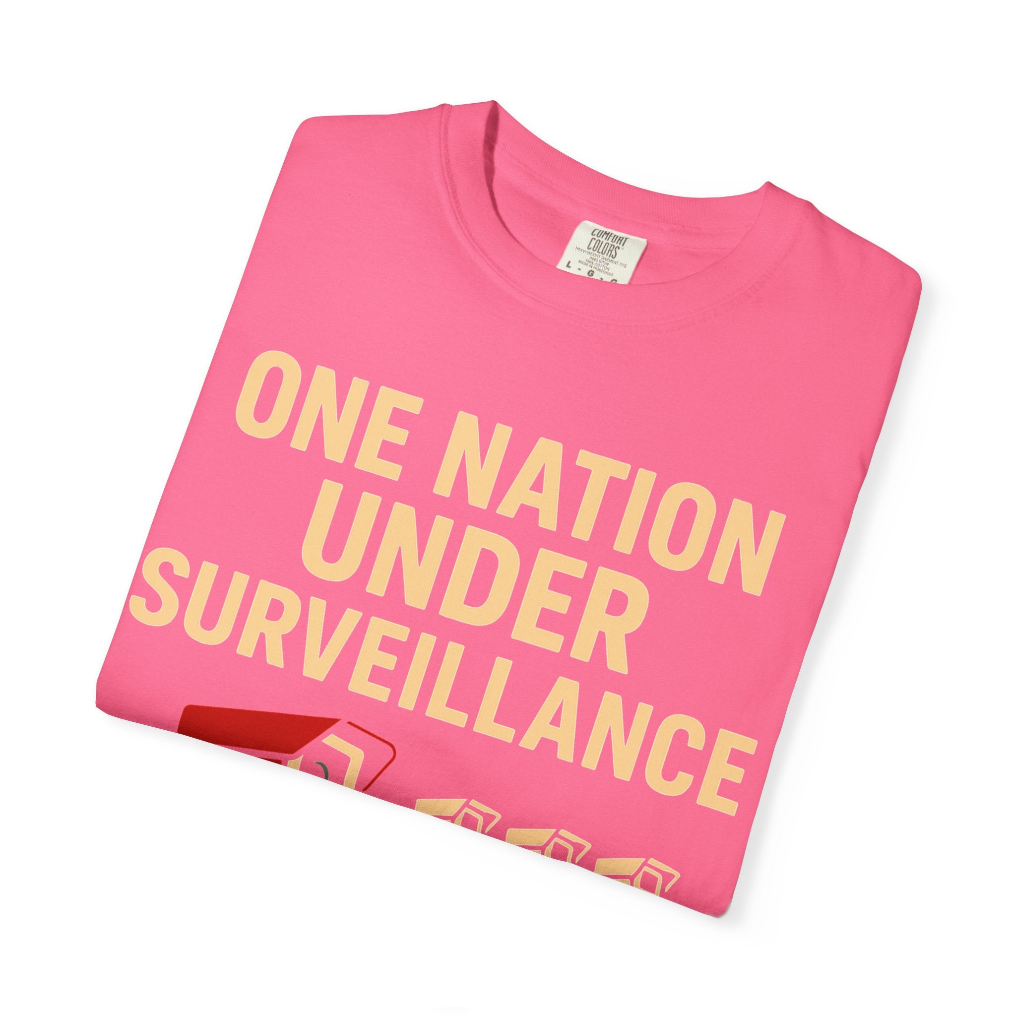"One Nation Under Surveillance T-Shirt" Unisex Garment-Dyed T-shirt