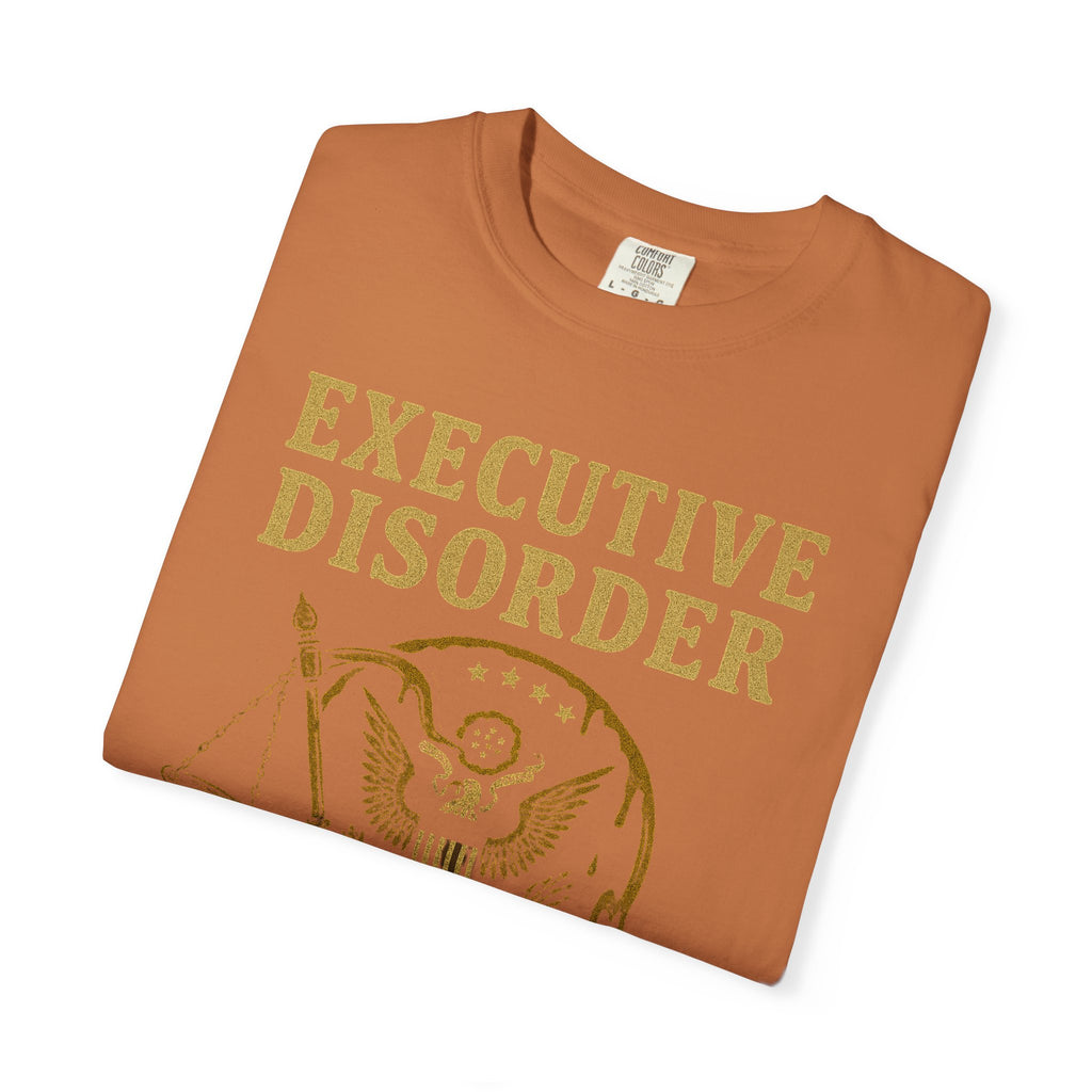 "Executive Disorder" Unisex Garment-Dyed T-shirt