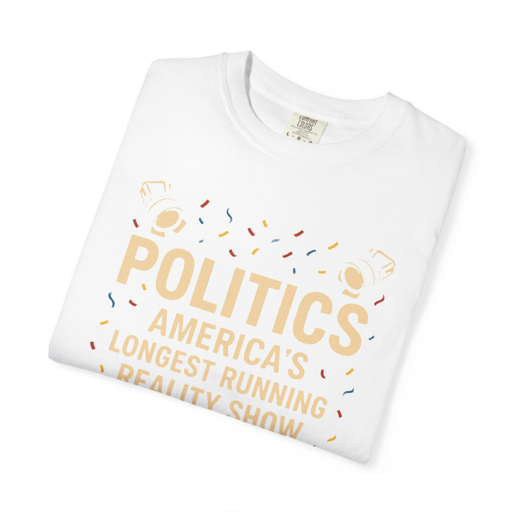 "The Ultimate Reality Show" Unisex Garment-Dyed T-shirt
