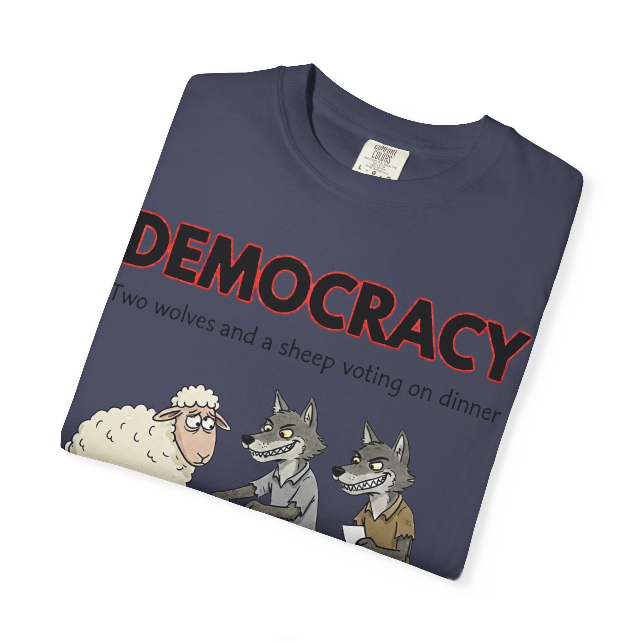 "Democracy (Two Wolves and a Sheep" Unisex Garment-Dyed T-shirt