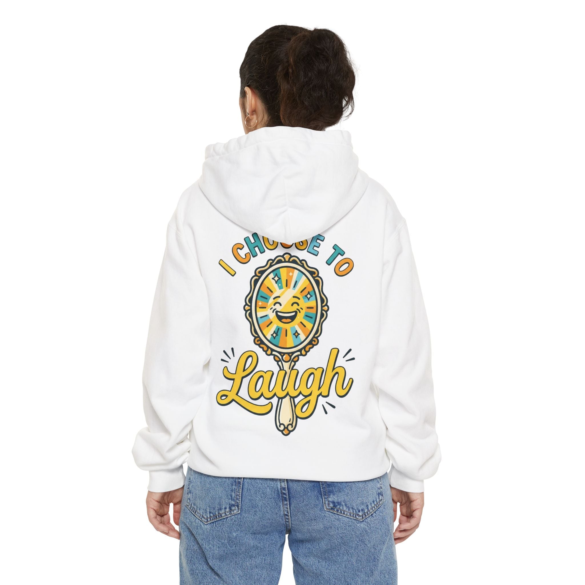 "I Choose to Laugh" Garment-Dyed Hoodie