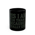 "Better than God" Black Ceramic Mug