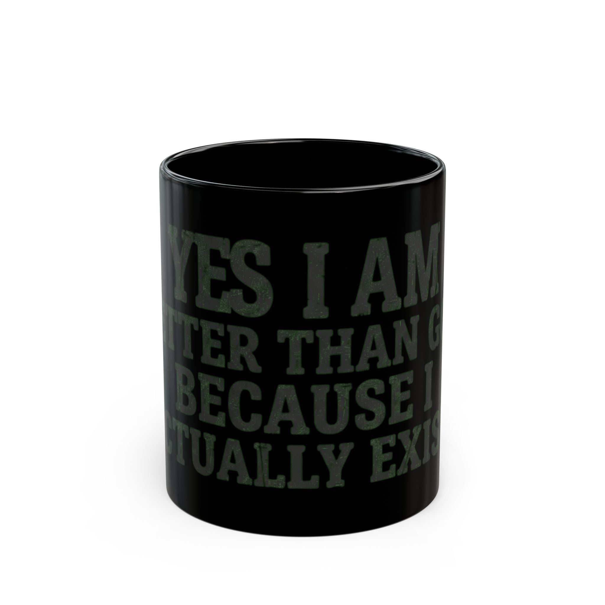 "Better than God" Black Ceramic Mug