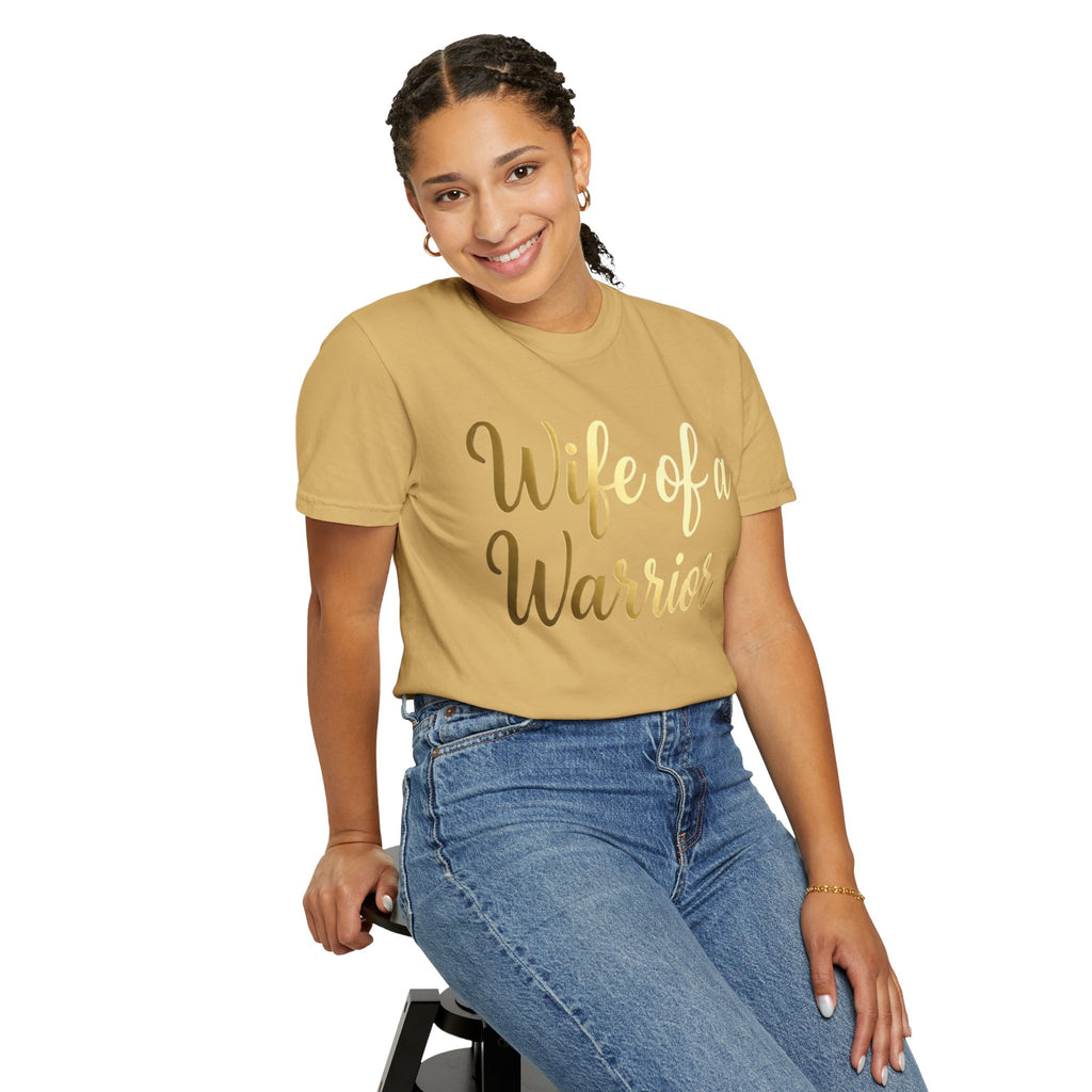 "Wife of a Warrior" Unisex Garment-Dyed T-shirt