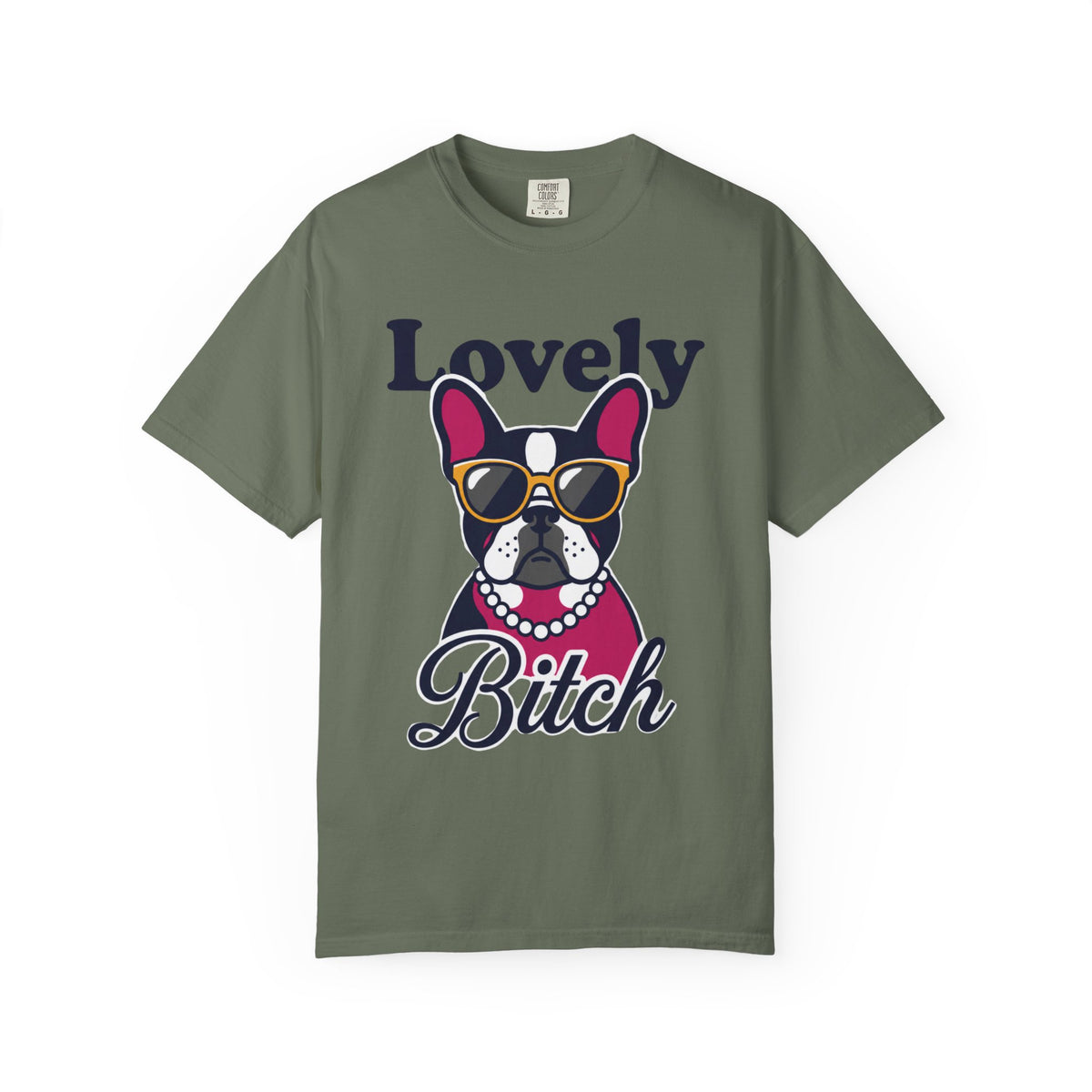 Color: Moss | Lovely Bitch Unisex Garment-Dyed Tee