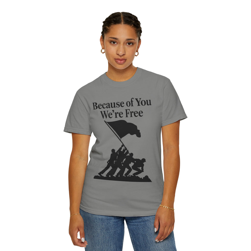 "Because of You We're Free" Unisex Garment-Dyed T-shirt