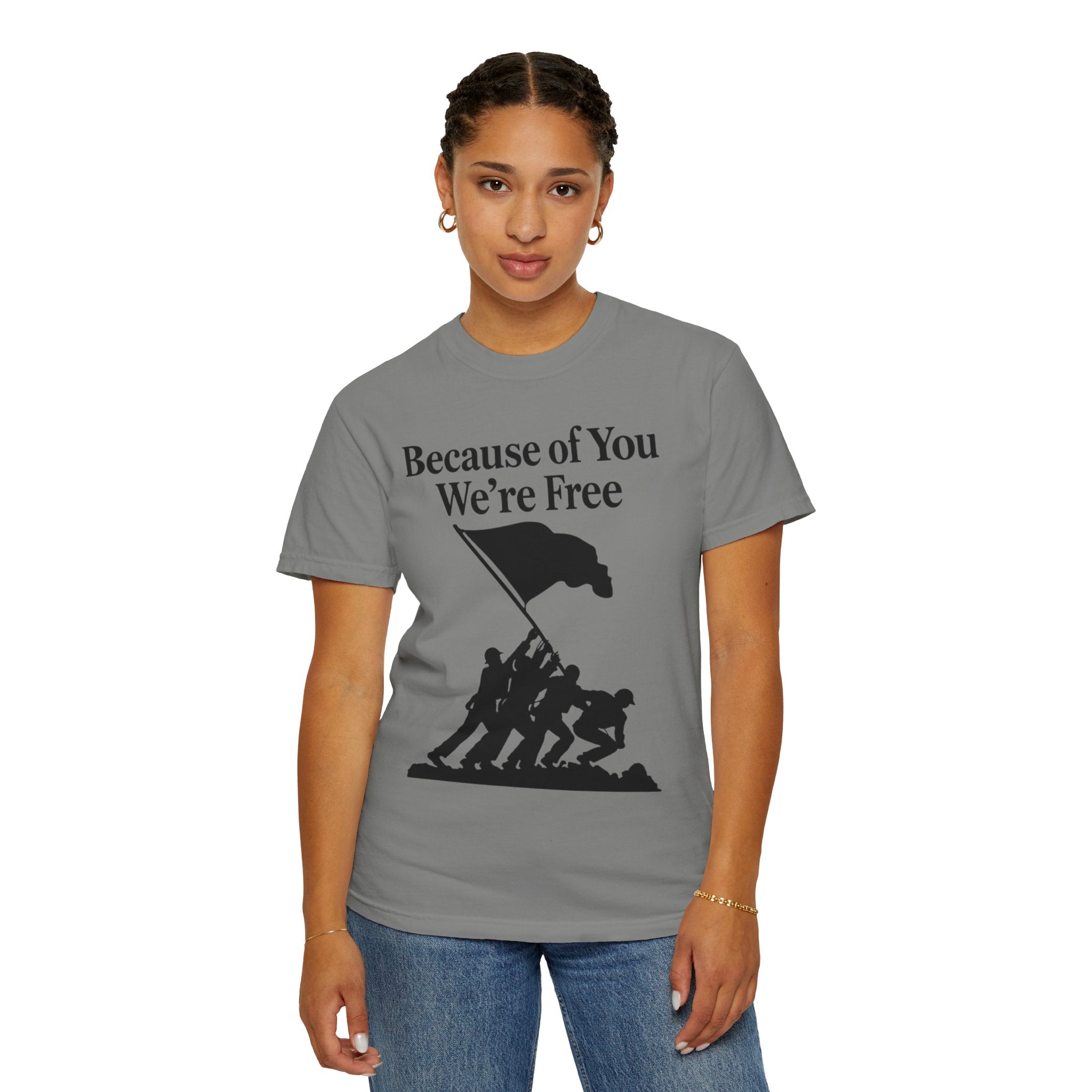 "Because of You We're Free" Unisex Garment-Dyed T-shirt