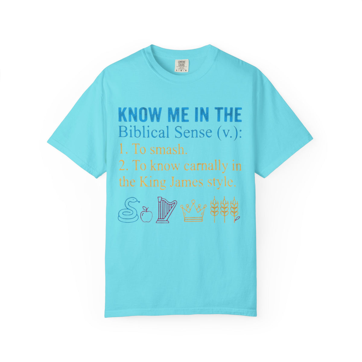 "Good Book Series Know Me In The Biblical Sense" Unisex Garment-Dyed Tee