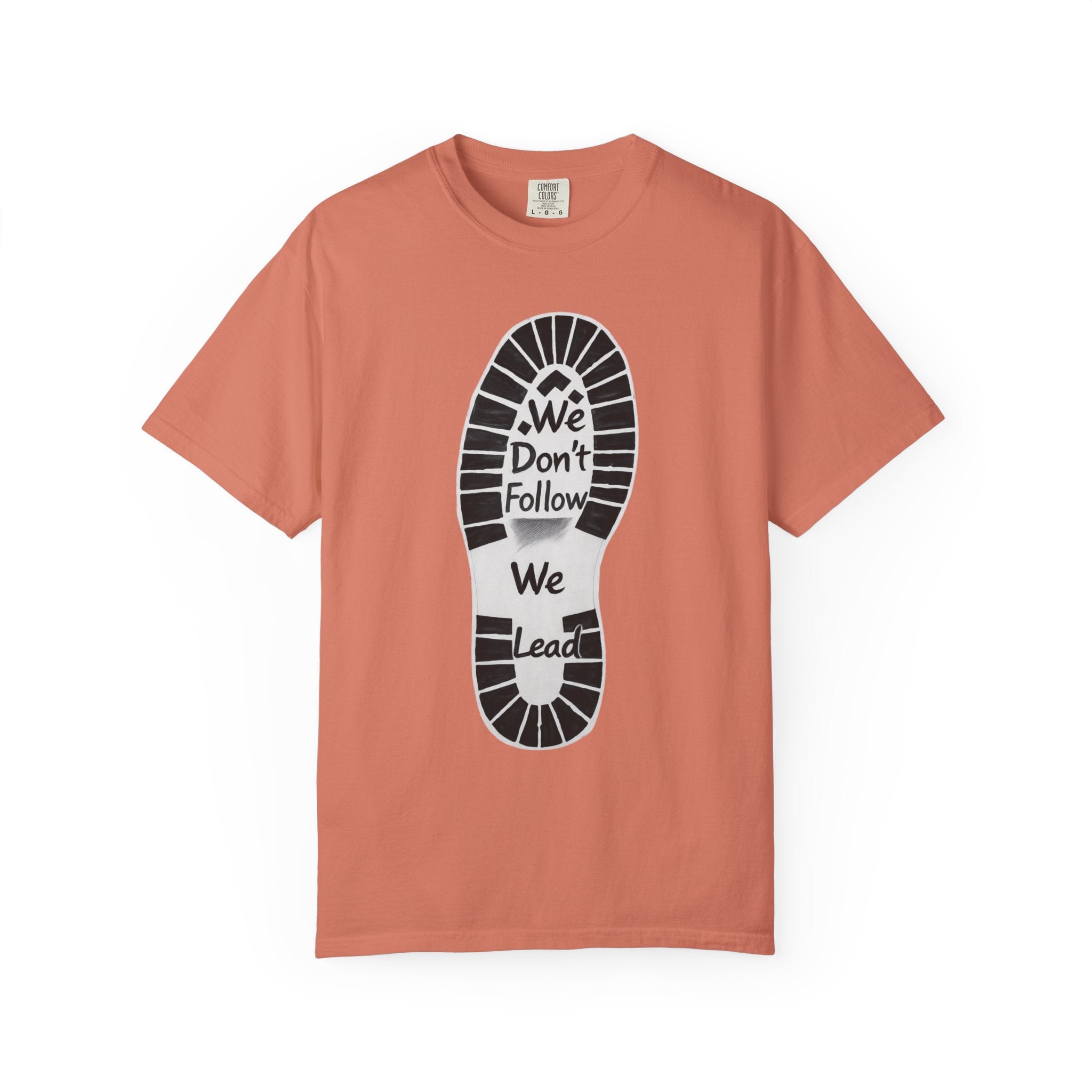 "We Don't Follow-We Lead" Unisex Garment-Dyed T-shirt