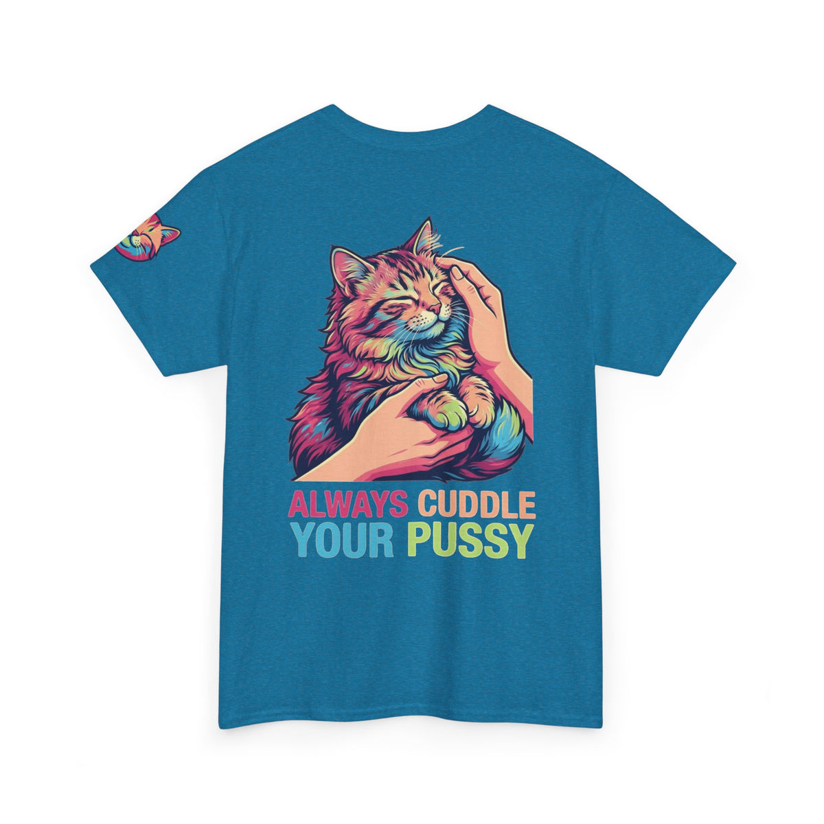 "Always Cuddle Your Pussy" Premium Graphic Tee