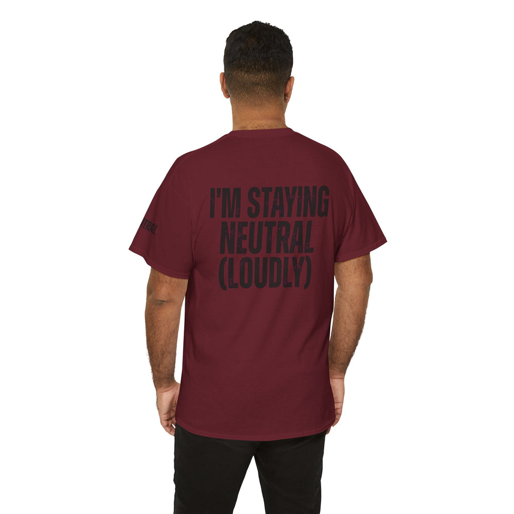 "I'm Staying Neutral" Premium Graphic Tee