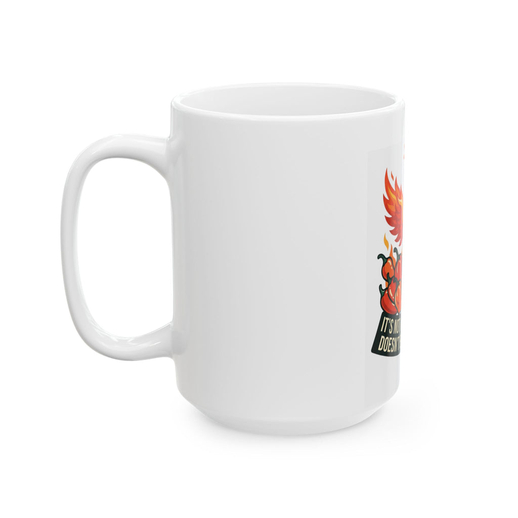 "Burns Coming Out" White Ceramic Mug