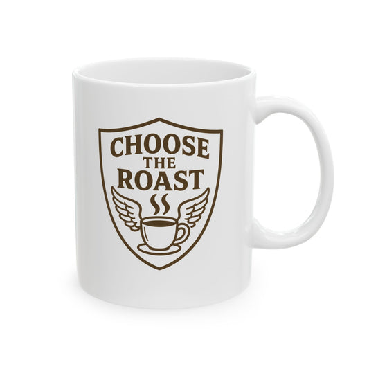 "Choose the Roast" White Ceramic Mug