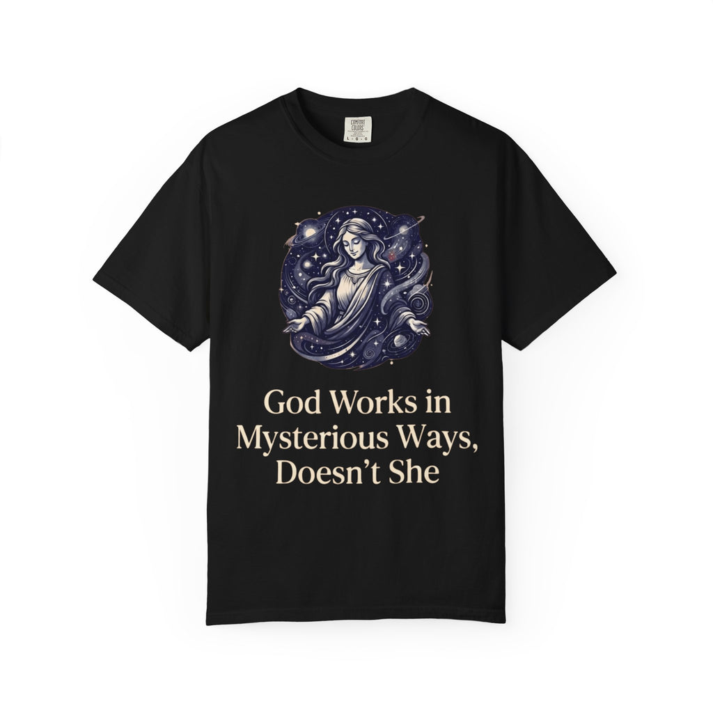 "God Works in Mysteroius Ways" Unisex Garment-Dyed Tee