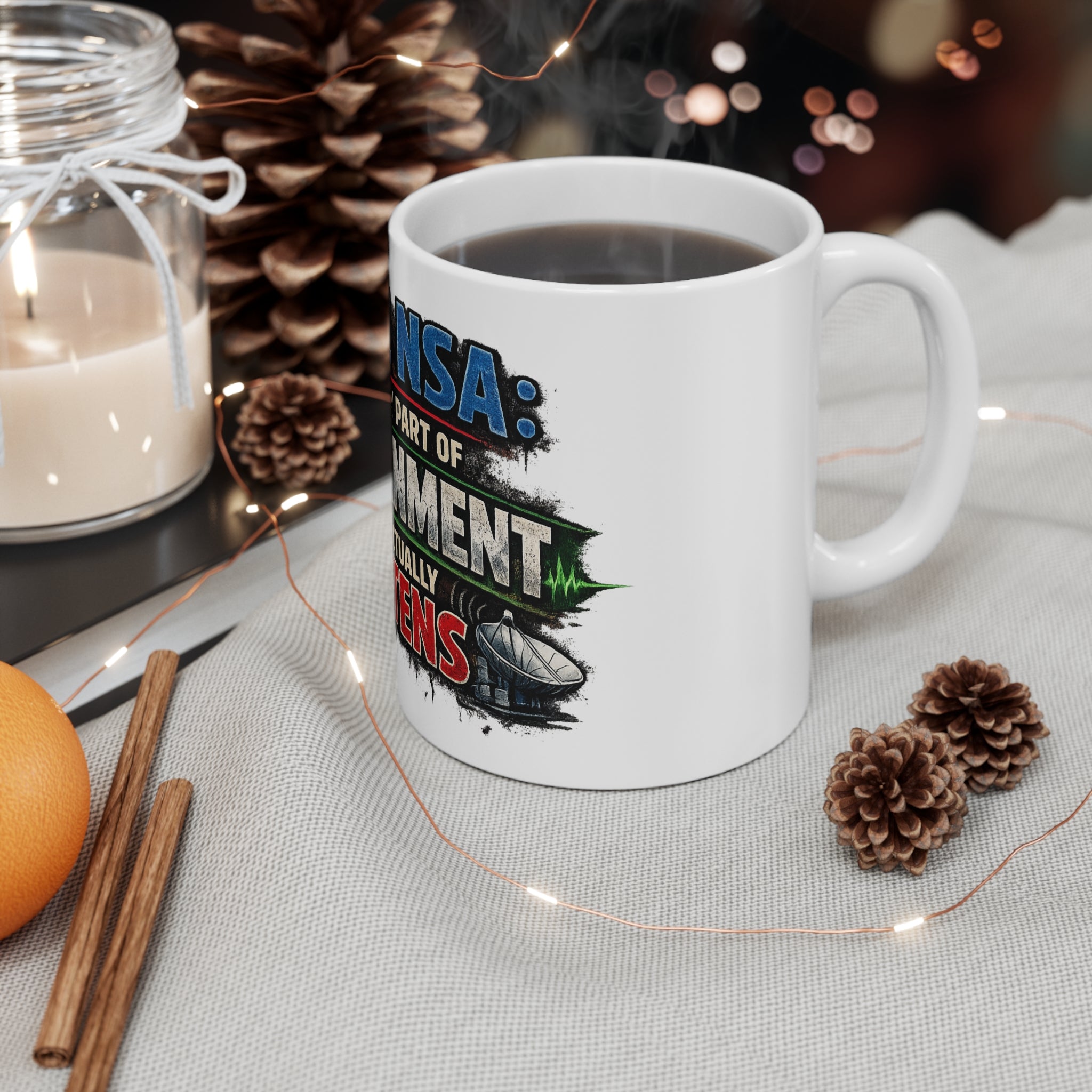 They're Always Listening | 11oz Mug