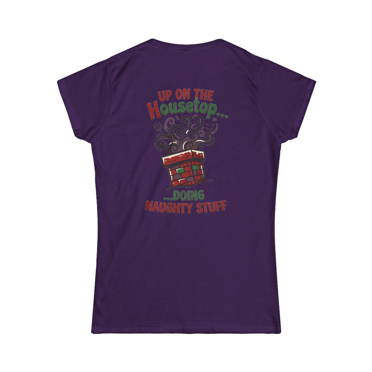 "Up On The Housetop Doing Naughty Stuff" Women's Tee