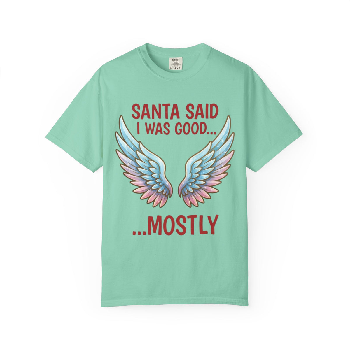 Color: Island Reef | Santa Said I Was Good Unisex Garment-Dyed Tee