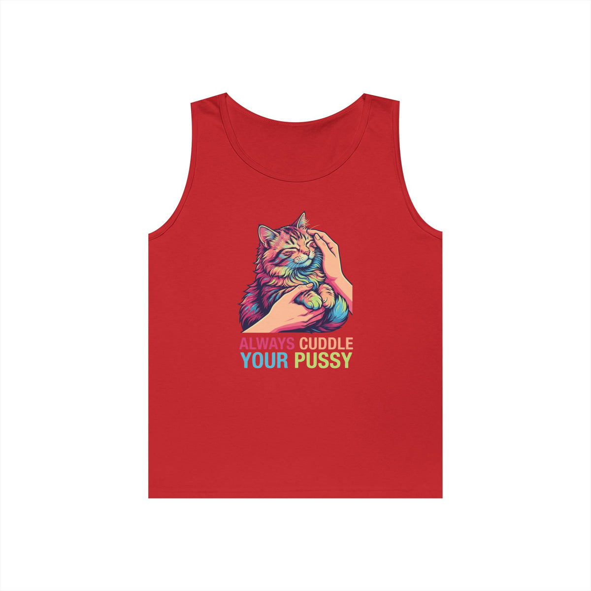 "Always Cuddle Your Pussy" Tank Top