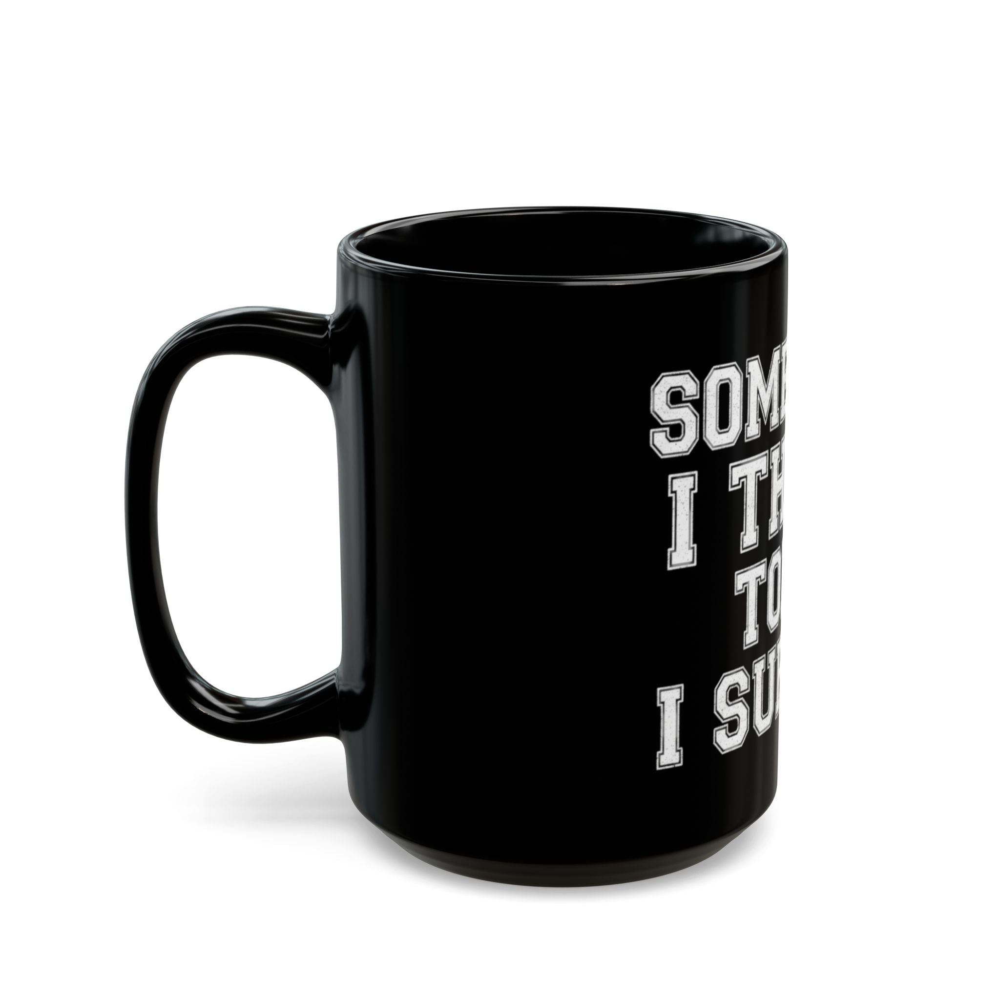 "Some Days I Thrive" Black Ceramic Mug
