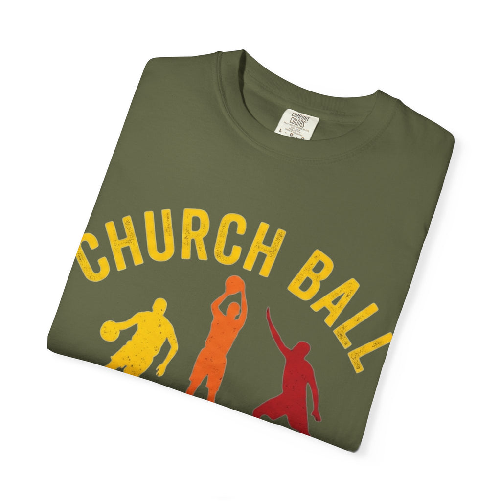 "Church Ball Bench Warmer" Unisex Garment-Dyed T-shirt