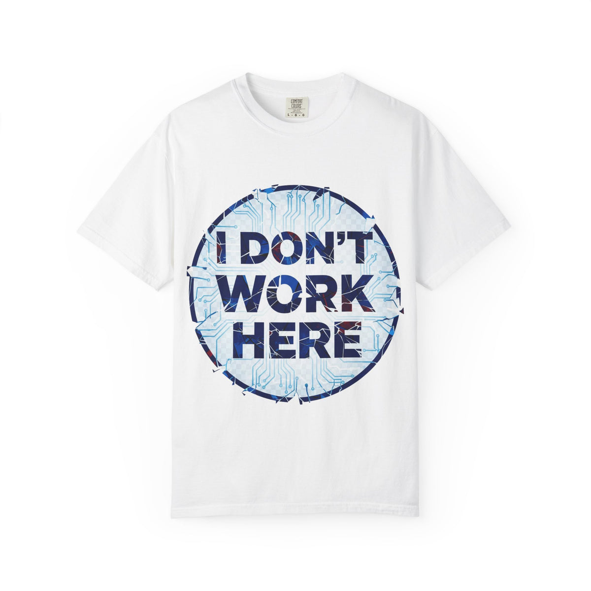 Color: White | I Don’t Work Here Unisex Garment-Dyed T-shirt