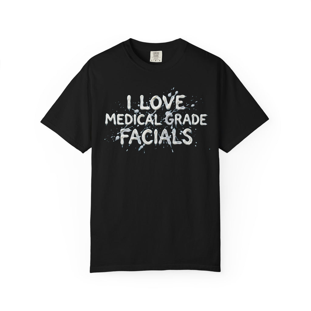 "I Love Medical Grade Facials" Unisex Garment-Dyed Tee