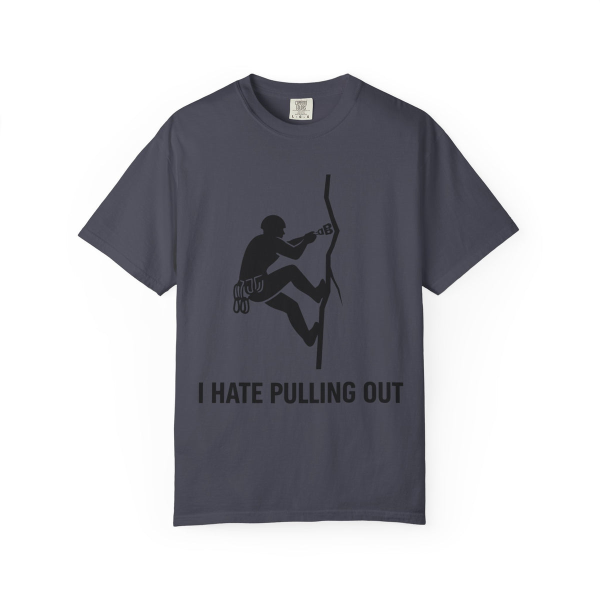Color: Navy | I Hate Pulling Out Climber Unisex Garment-Dyed T-shirt