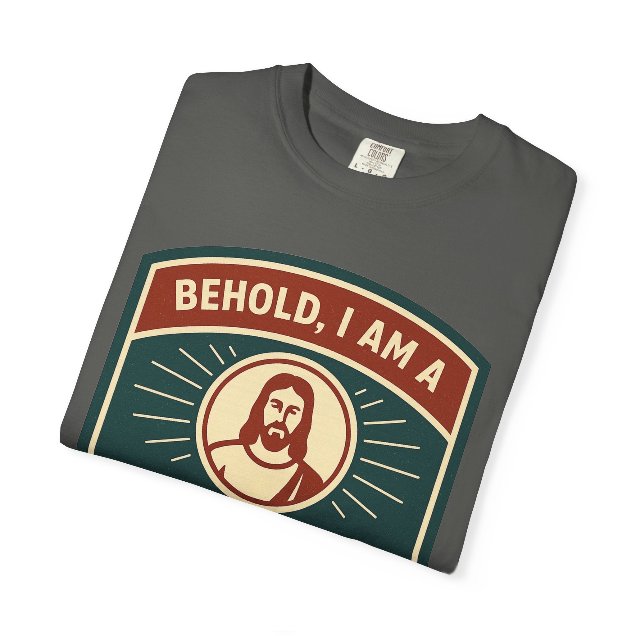 "Behold, I am a Disciple of Jesus Christ" Unisex Garment-Dyed T-shirt