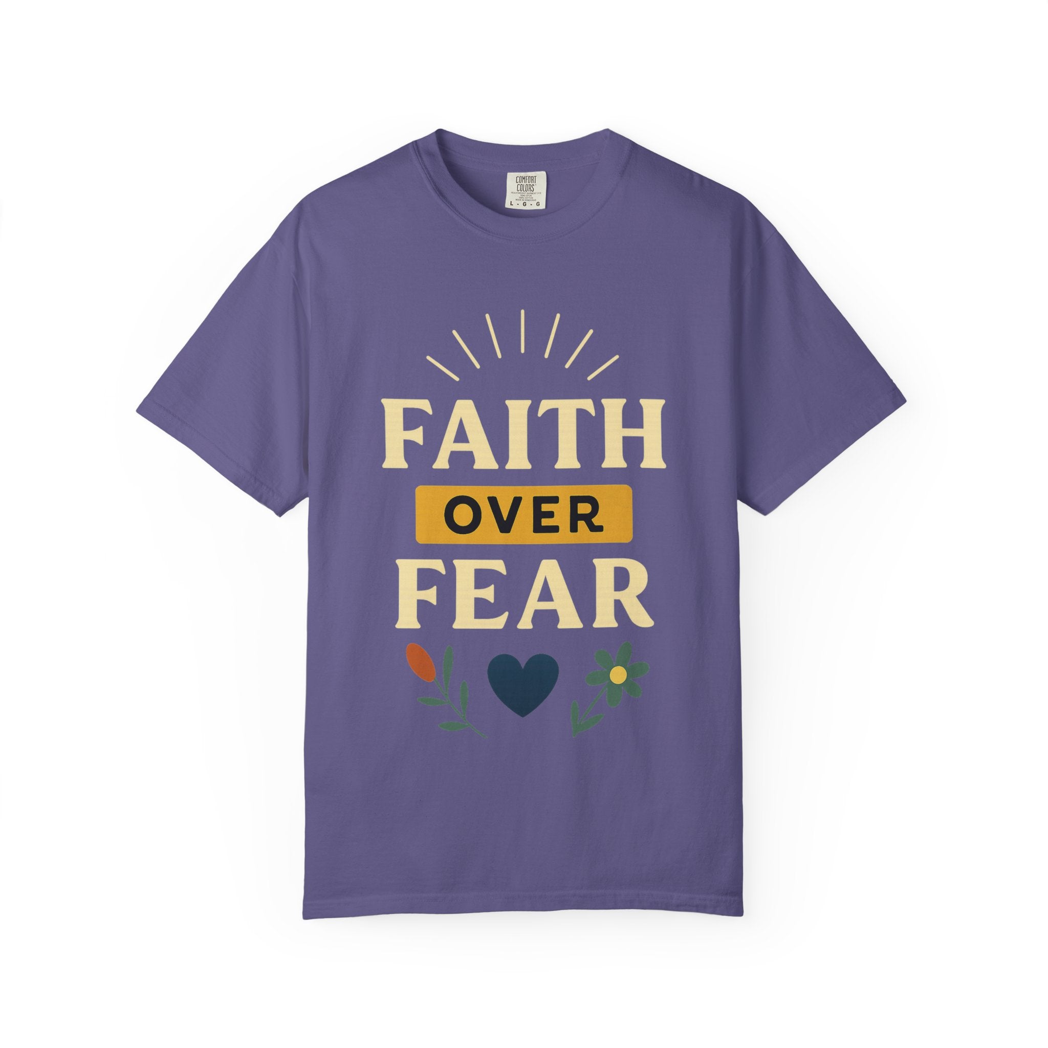 “Faith Over Fear” Unisex Garment-Dyed T-shirt