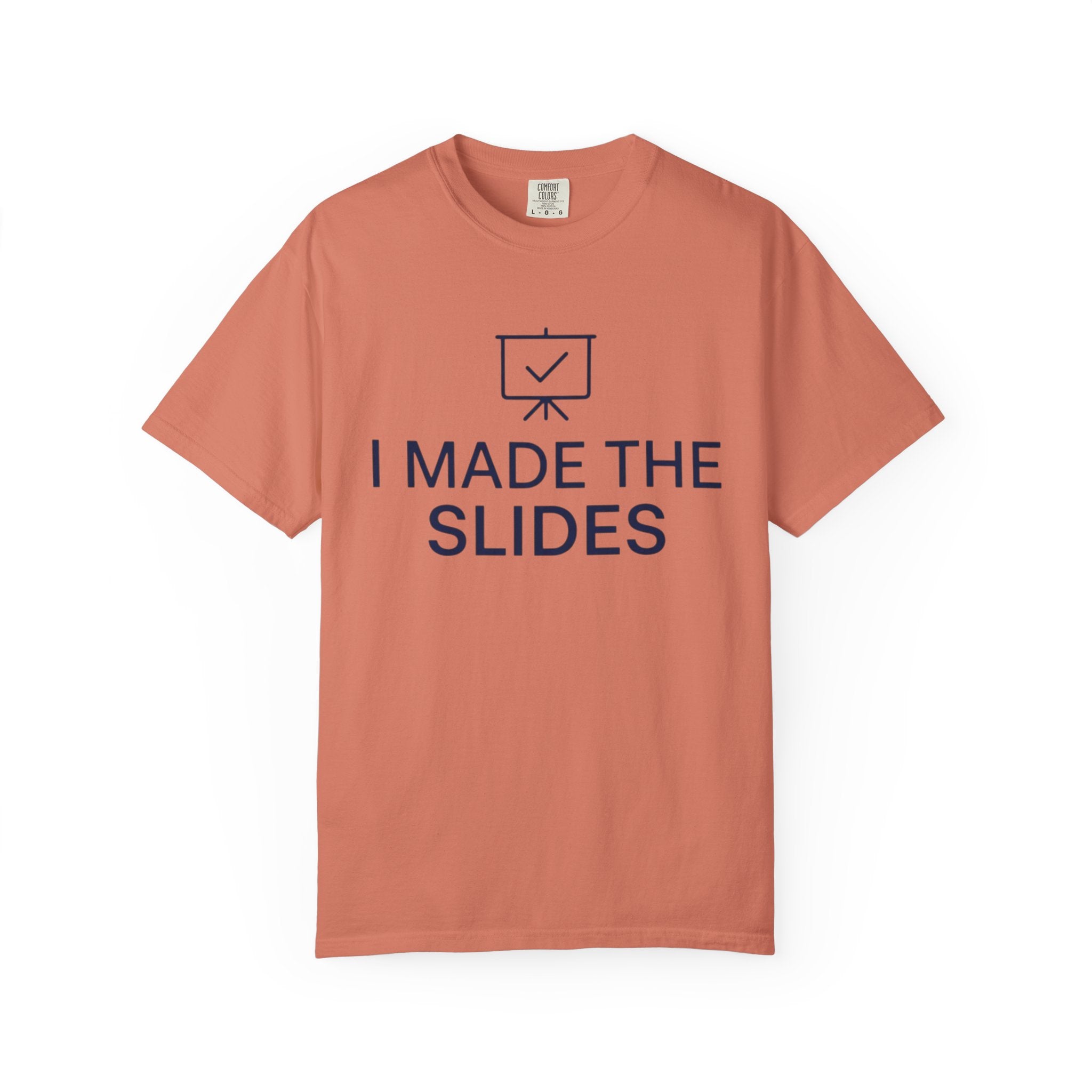 "I Made The Slides" Unisex Garment-Dyed Tee