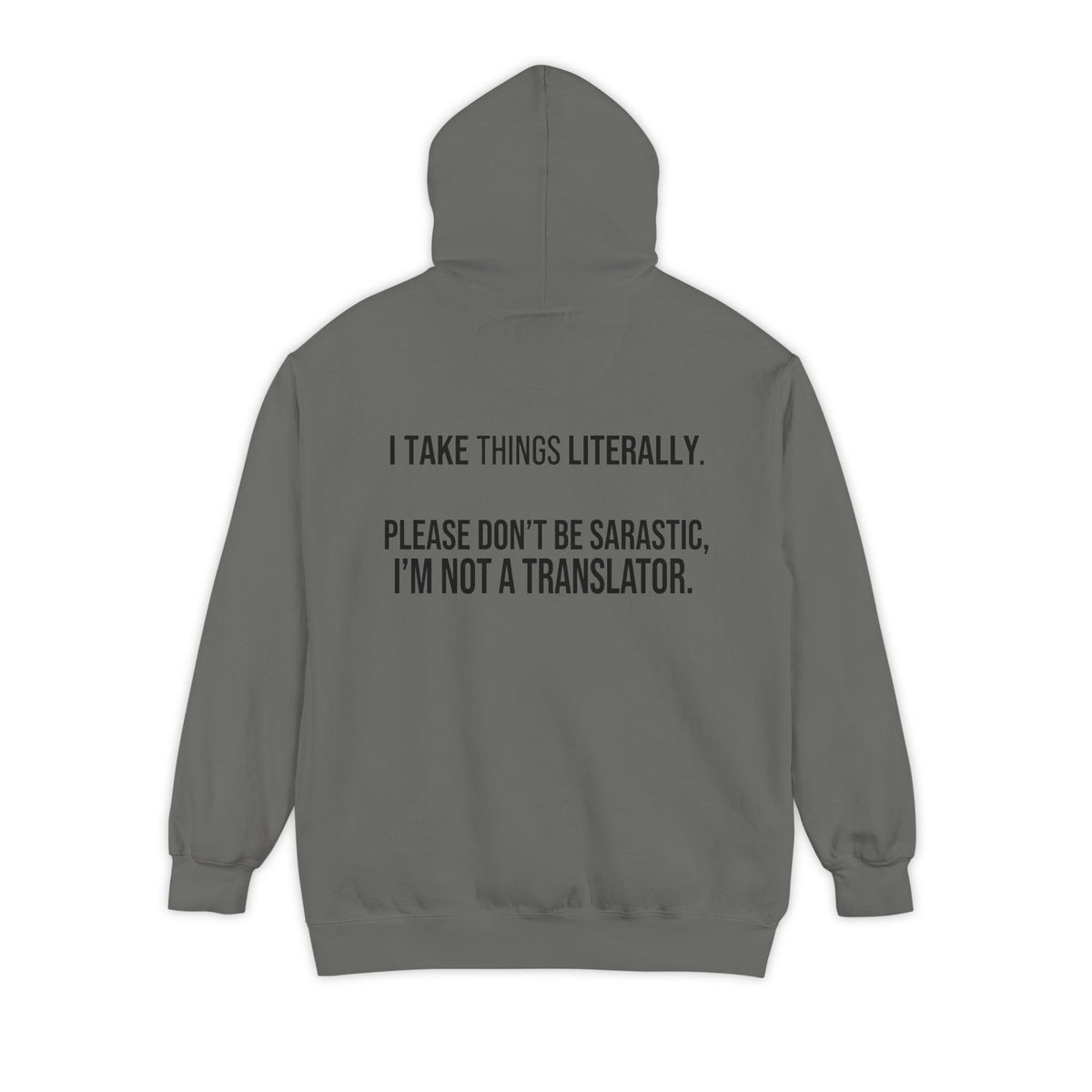 Color: Grey | I Take Things Literally Garment-Dyed Hoodie