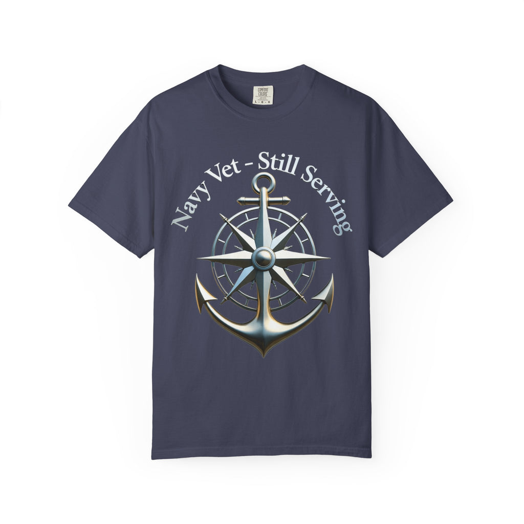 "Navy Vet Still Serving" Unisex Garment-Dyed T-shirt