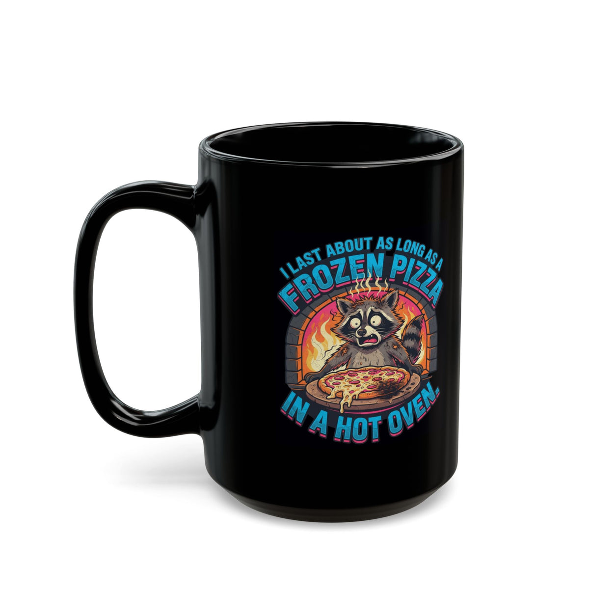 "Frozen Pizza in a Hot Oven" Black Ceramic Mug