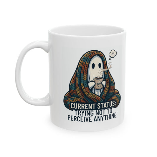 "Trying Not To Perceive Anything" White Ceramic Mug
