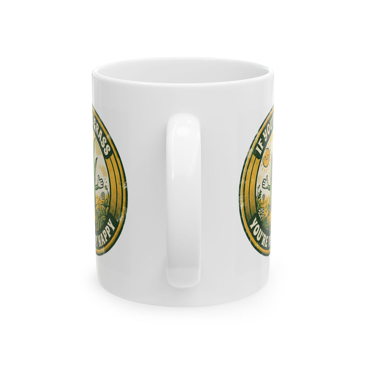 "If You're Grass You're Very Happy" White Ceramic Mug