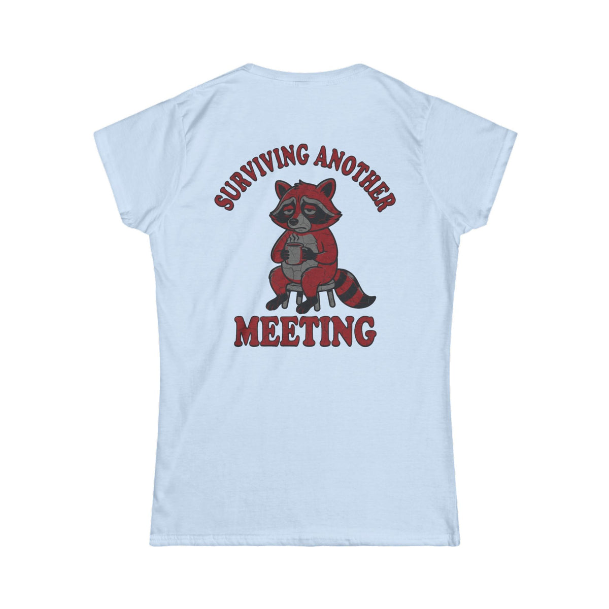 Color: Light Blue | Surviving Another Meeting Women's Tee