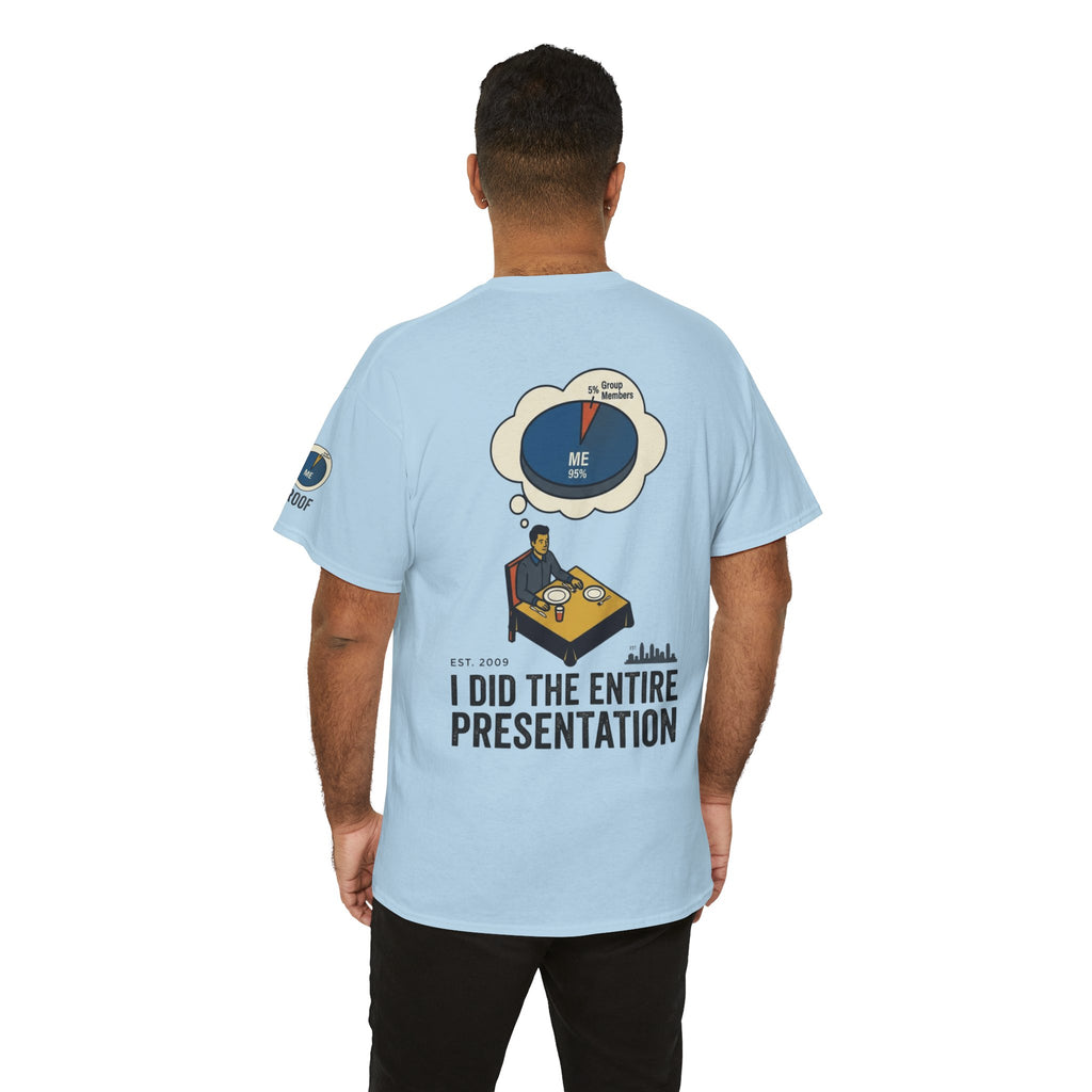 "I Did the Presentation" Premium Graphic Tee