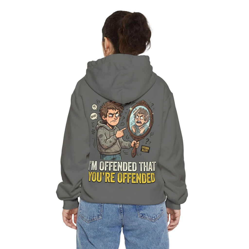 "I'm Offended That You're Offended" Garment-Dyed Hoodie