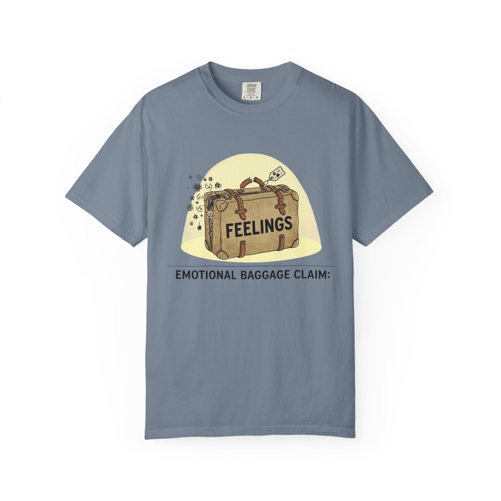 "Emotional Baggage Claim" Unisex Garment-Dyed T-shirt
