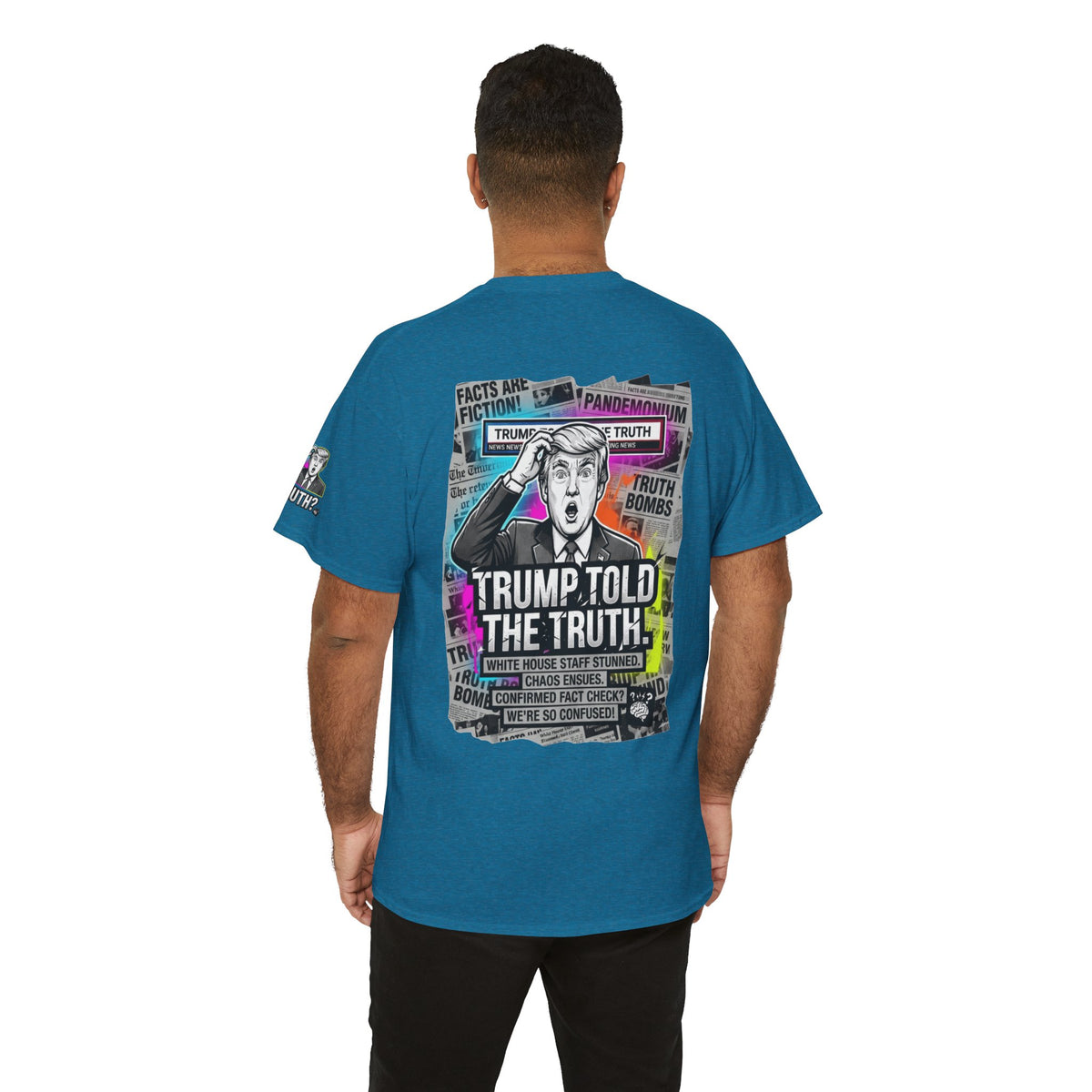 Color: Antique Sapphire | Trump Told The Truth Premium Graphic Tee