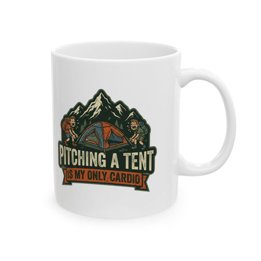 "Pitching A Tent Is My Only Cardio" White Ceramic Mug