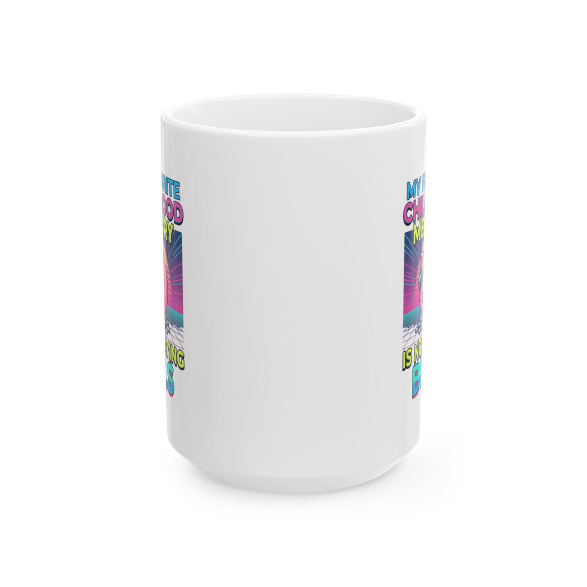 "Favortie Childhood Memories - Not Paying Bills" White Ceramic Mug