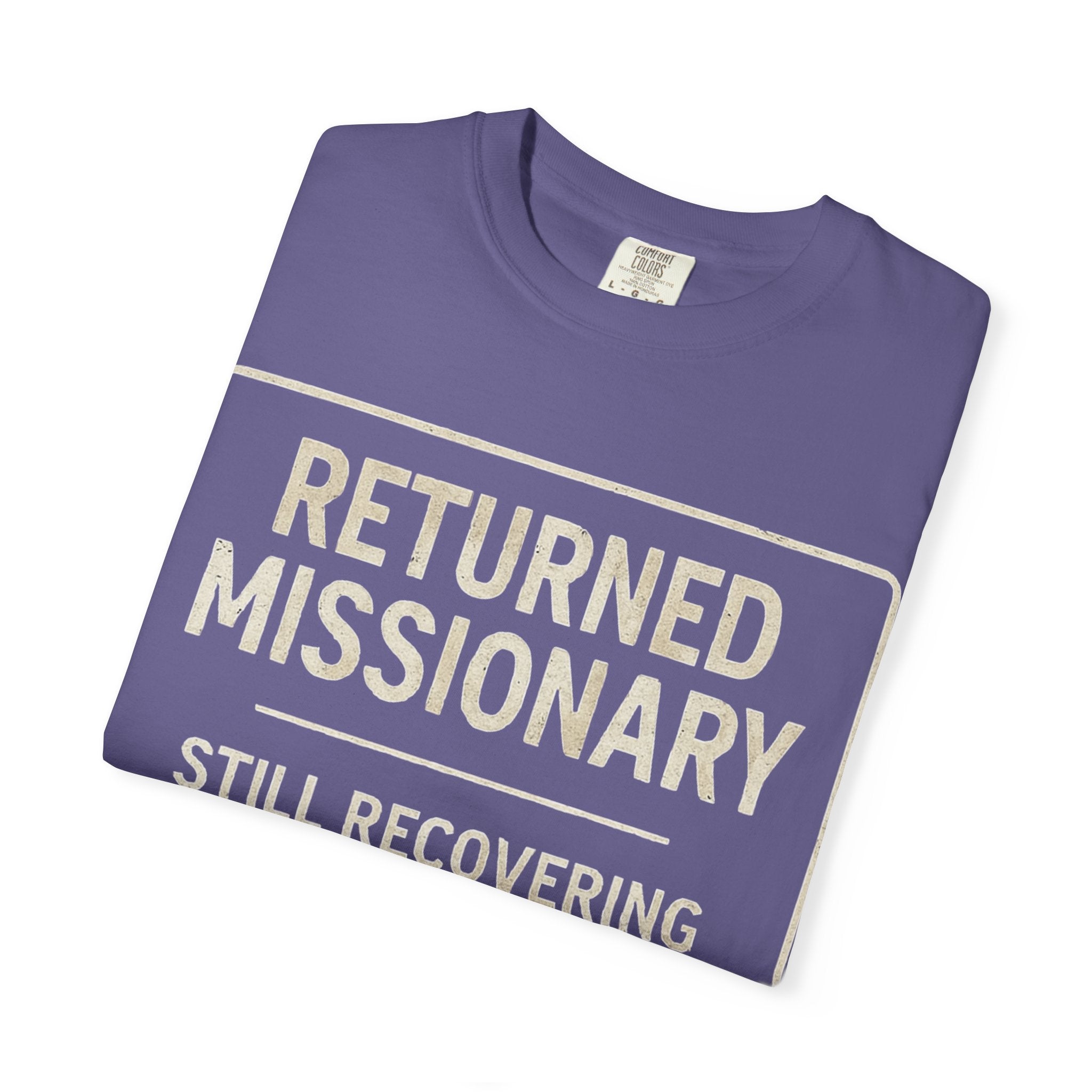 "Returned Missionary (Still Recovering)" Unisex Garment-Dyed T-shirt