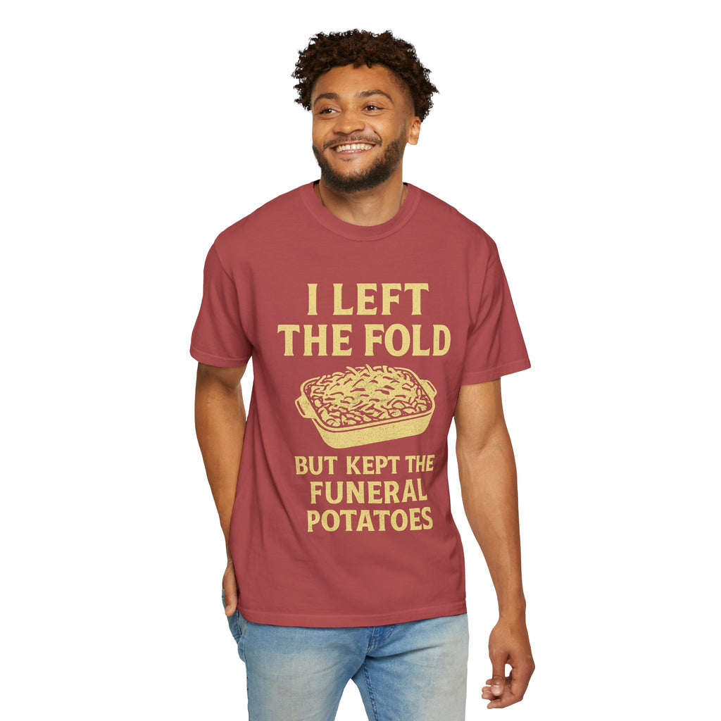 "Left the Fold, Kept the Funeral Potatoes" Unisex Garment-Dyed T-shirt