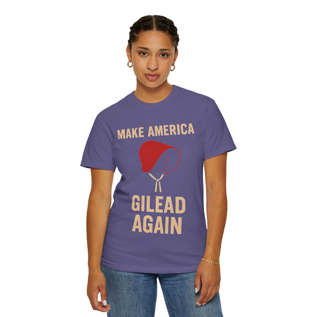 "Make America Gilead Again" Unisex Garment-Dyed T-shirt
