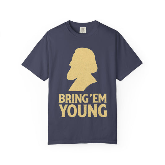 "Bring 'Em Young" Unisex Garment-Dyed T-shirt