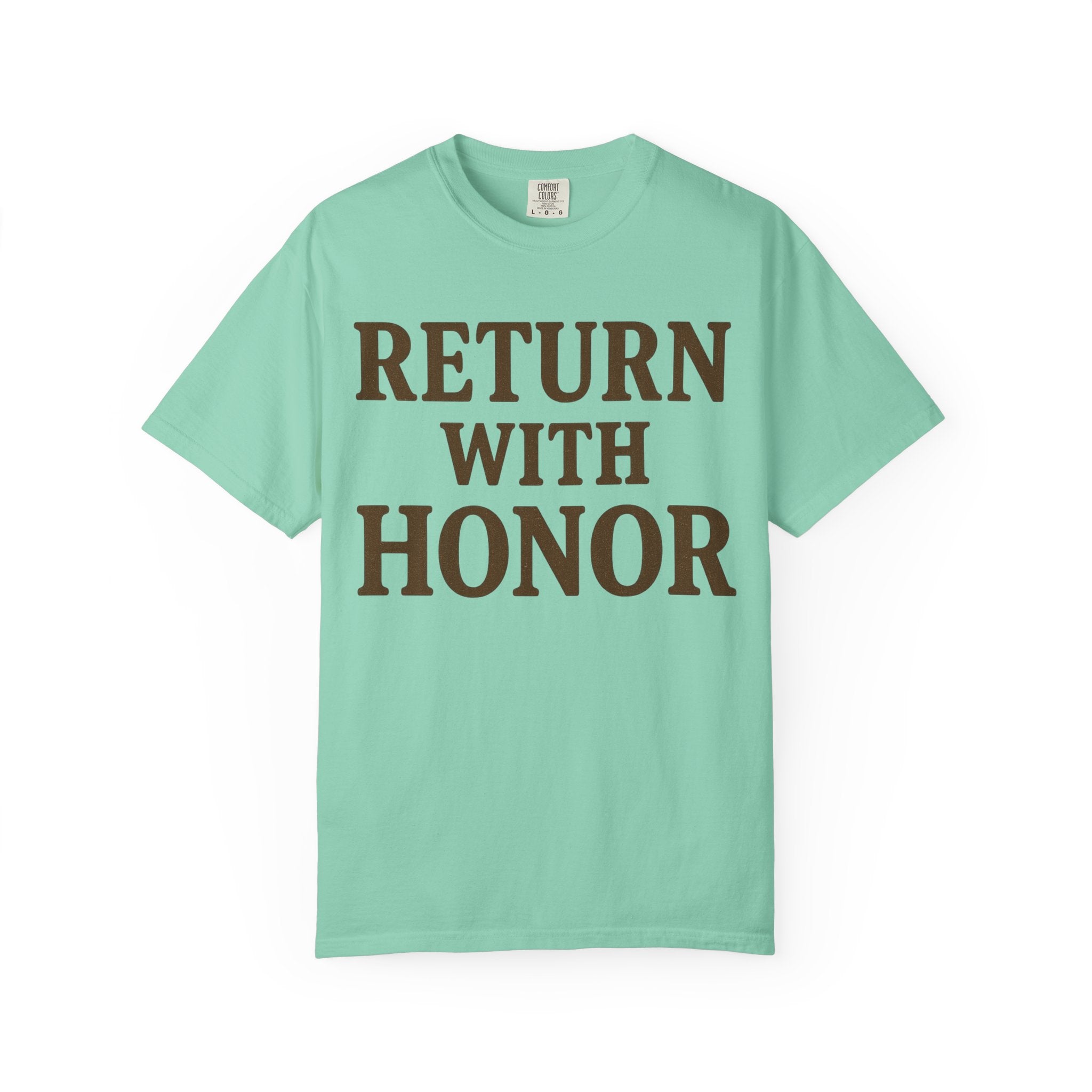 "Return With Honor" Unisex Garment-Dyed T-shirt