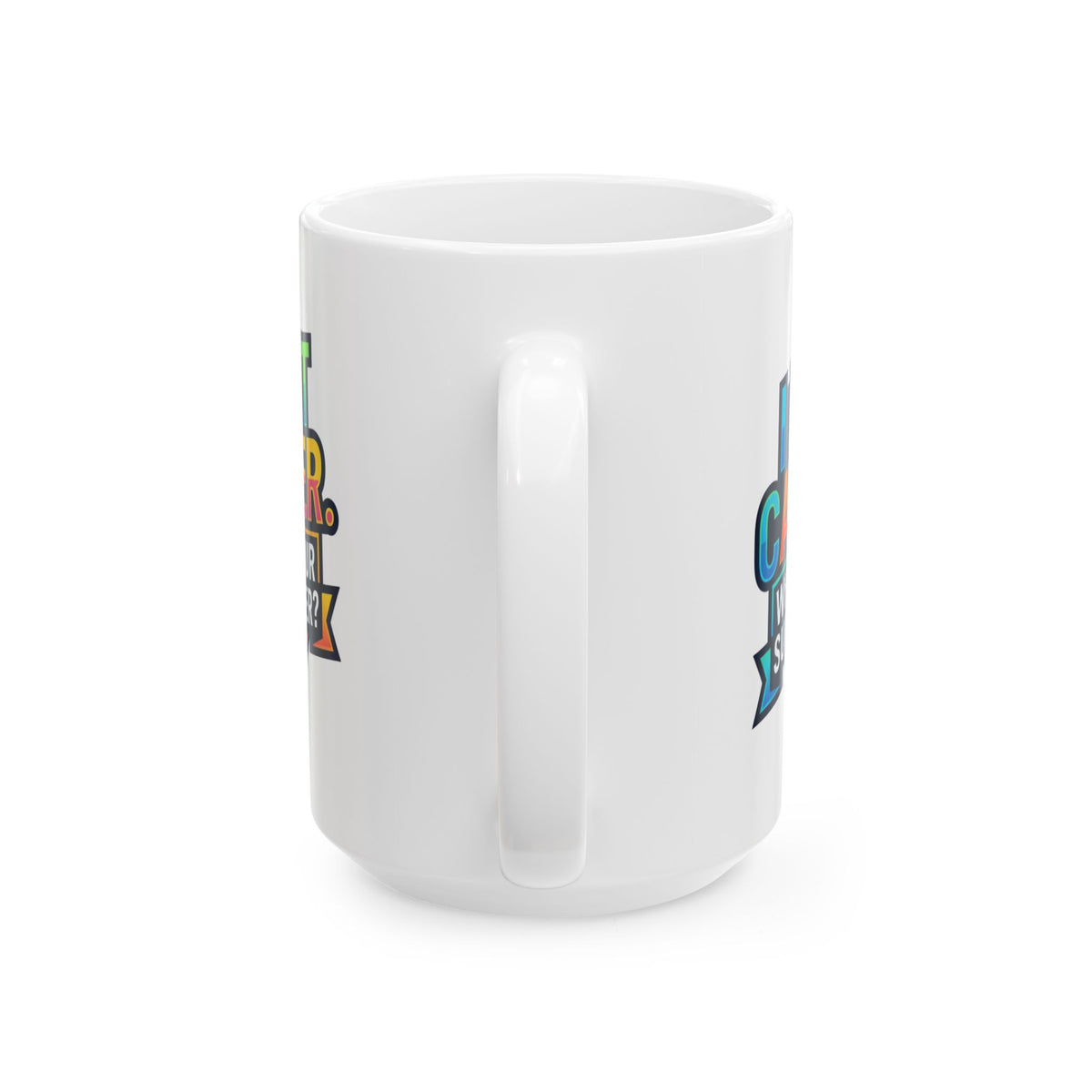 "I Beat Cancer - What is Your Superpower" White Ceramic Mug