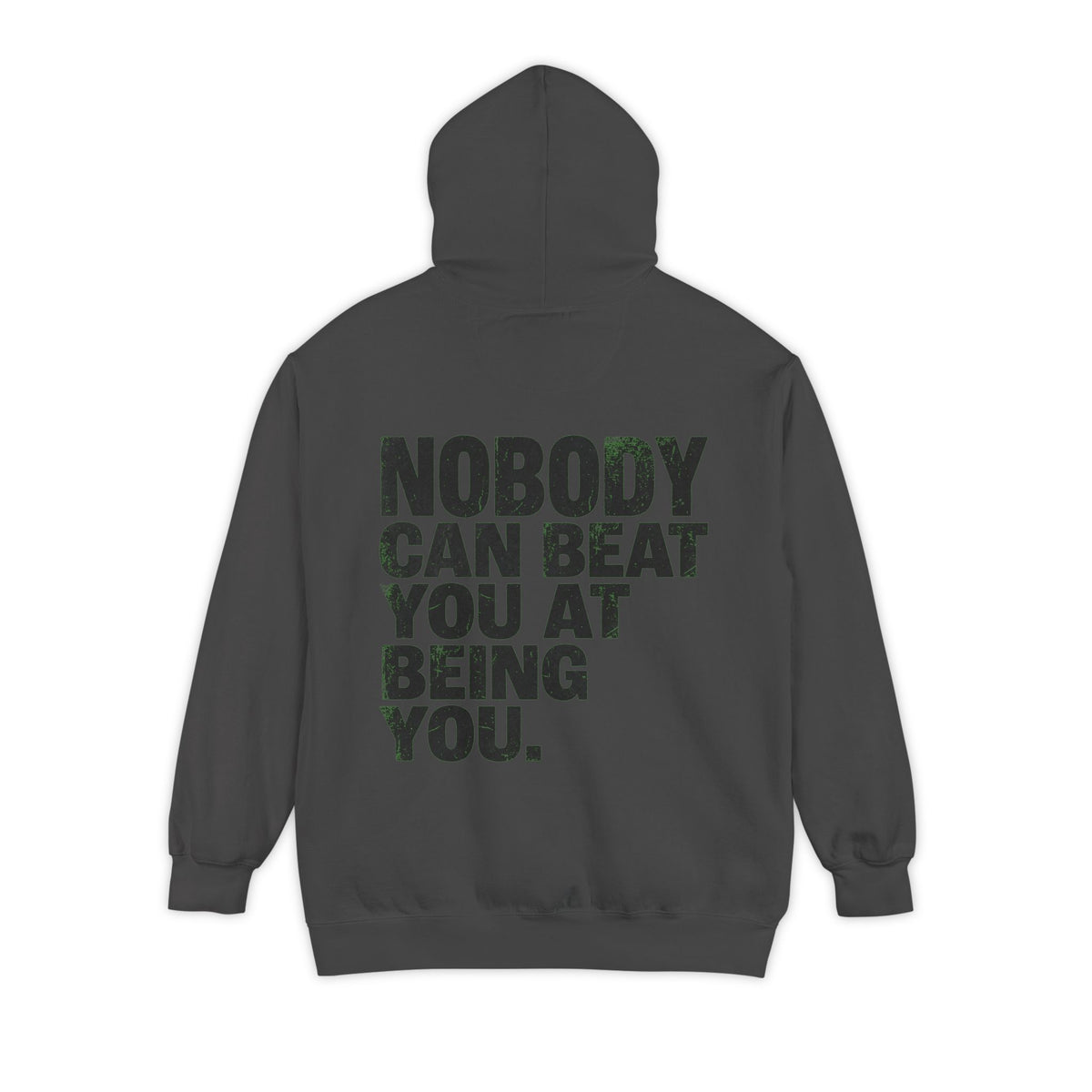 Color: Pepper | Nobody Can Beat You At Being You Garment-Dyed Hoodie